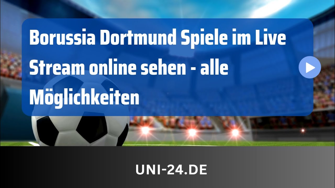 fußball heute live dortmund