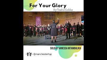 For Your Glory - Manchester Harmony Gospel Choir // Tasha Cobbs