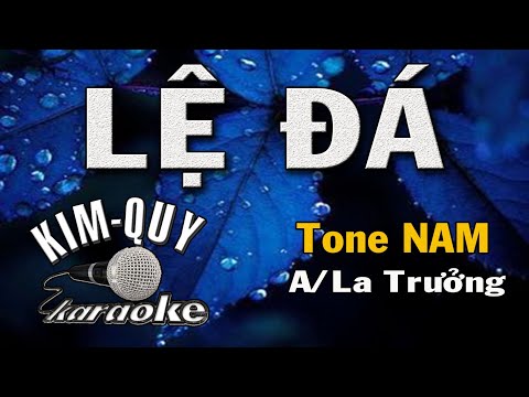 Karaoke Lệ Đá Tông Nam - LỆ ĐÁ - KARAOKE - Tone NAM ( A/La Trưởng )