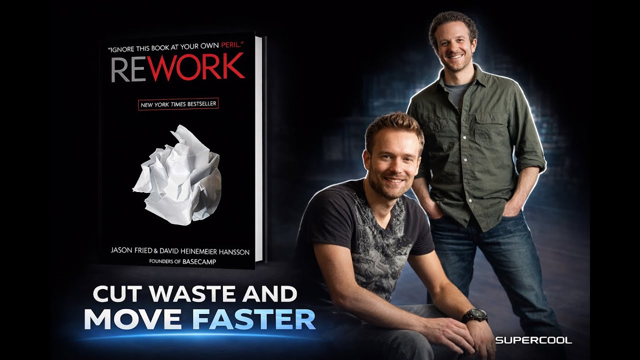 David Rework Rework by Jason Fried and David Heinemeier Hansson - Book Summary - YouTube