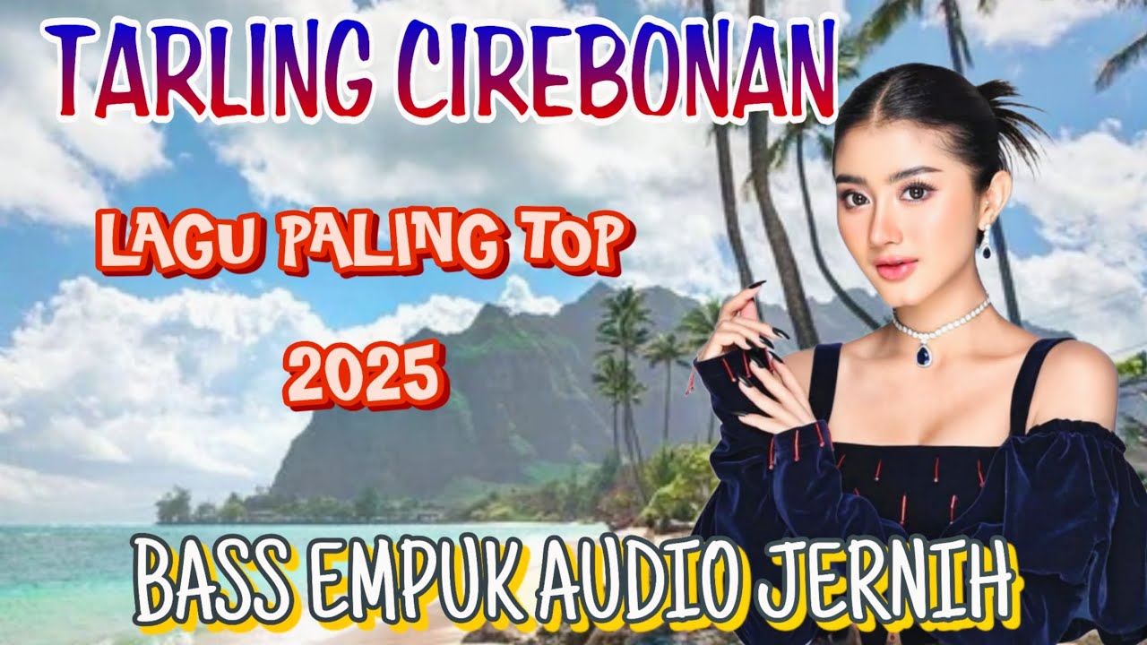 TARLING CIREBONAN || LAGU PALING TOP 2025 BASS EMPUK GAWE JOSS