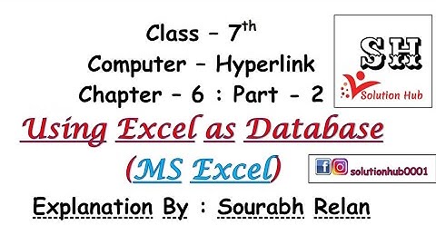 Class 7th : Using Excel as Database (MS Excel) (Chapter-6 : Part-2)  (Computer-Hyperlink)