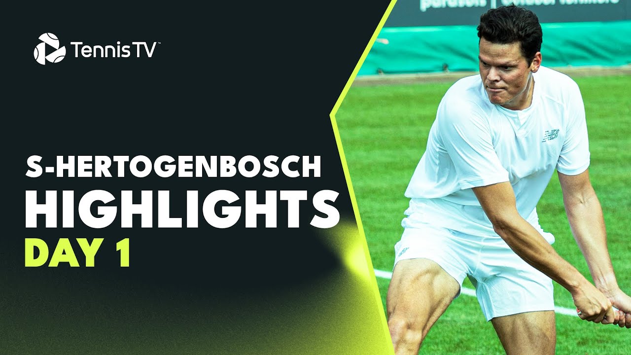 Raonic Returns Against Kecmanovic; Humbert Faces Kubler s-Hertogenbosch 2023 Highlights Day 1