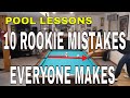 ROOKIE MISTAKES, That Everyone Has Made, and How to Avoid Them.~ 8 Ball, 9/10 Ball, ~ (Pool Lessons)