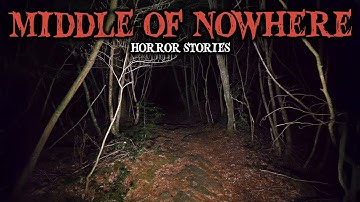 9 Most Disturbing TRUE Middle Of Nowhere Horror Stories | Fear Files