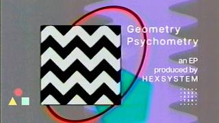 Music To Enjoy Shapes To | Geometry Psychometry By Hexsystem (ep)