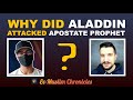 Why did aladdin attack apostate prophet 