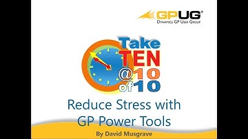 Take Ten 10 10 Reduce Stress with Dynamics GP Power Tools by David Musgrave