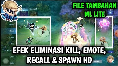 Data Open Full HD Efek Eliminasi Kill, Emote, Recall & Spawn | File Tambahan ML Lite | Data ML Lite