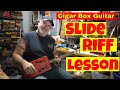 Cigar Box Guitar - Slide RIFF Lesson