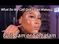 Full Glam Or Soft Glam• One Layer Makeup