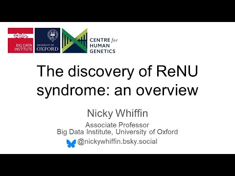 Dr Nicky Whiffin - The discovery of ReNU syndrome: an overview