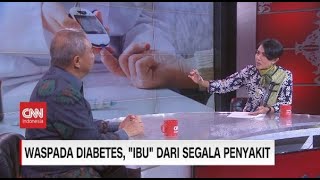 Waspada Diabetes, 'Ibu' Dari Segala Penyakit