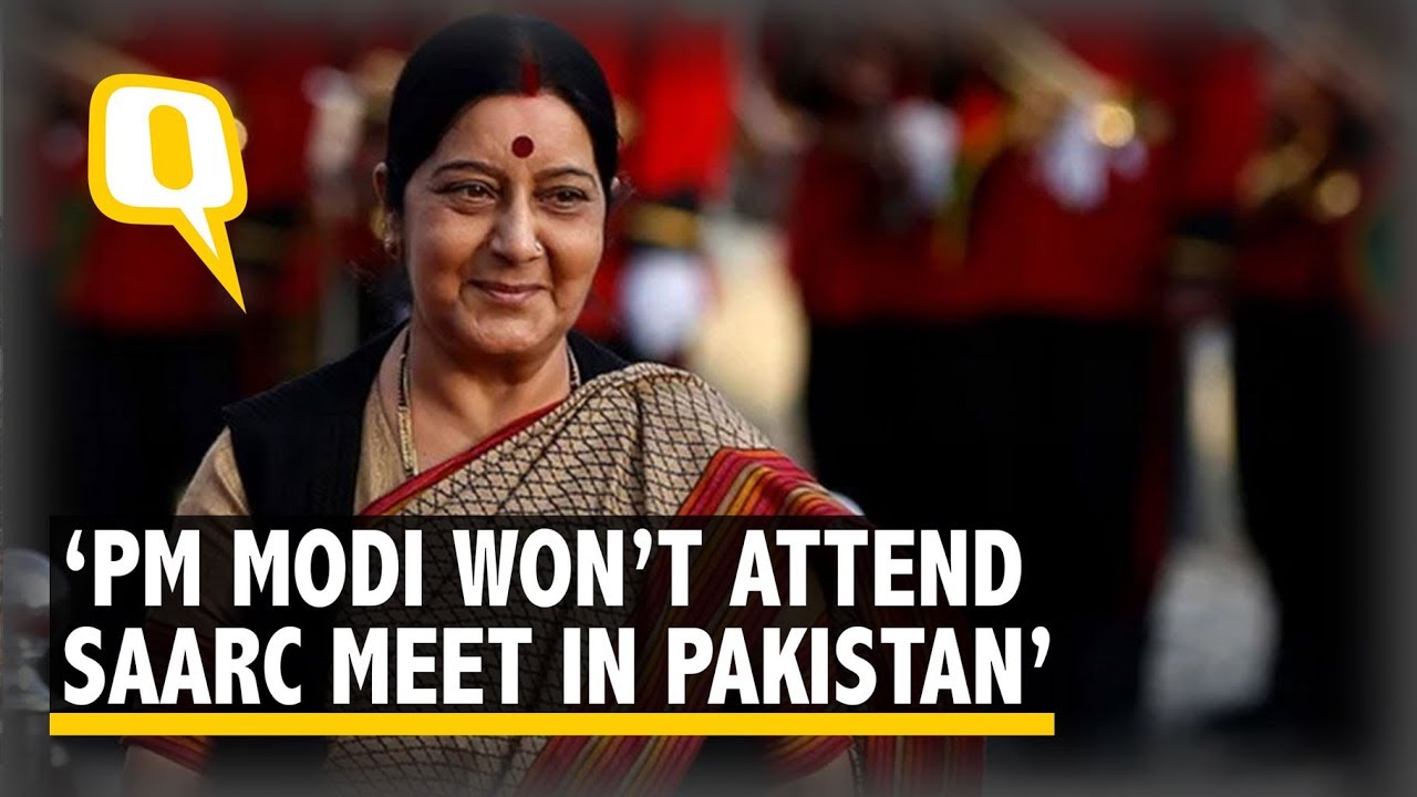 ‘PM Modi Won’t Attend SAARC Meet’: Sushma Rejects Pak’s Invitation | The Quint