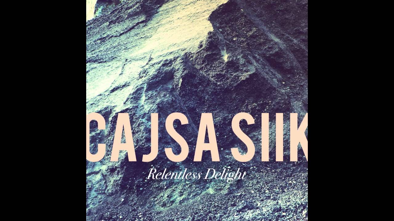 Guarda Cajsa Siik - Relentless Delight su YouTube Guarda Cajsa Siik - Relentless Delight su YouTube