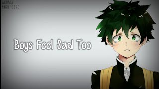 〘Nightcore〙 Boys Feel Sad Too  lyrics