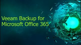 Veeam Backup for Microsoft Office 365- Modern Authentication Method