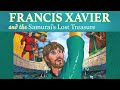 Francis xavier and the samurais lost treasure  the saints and heroes collection