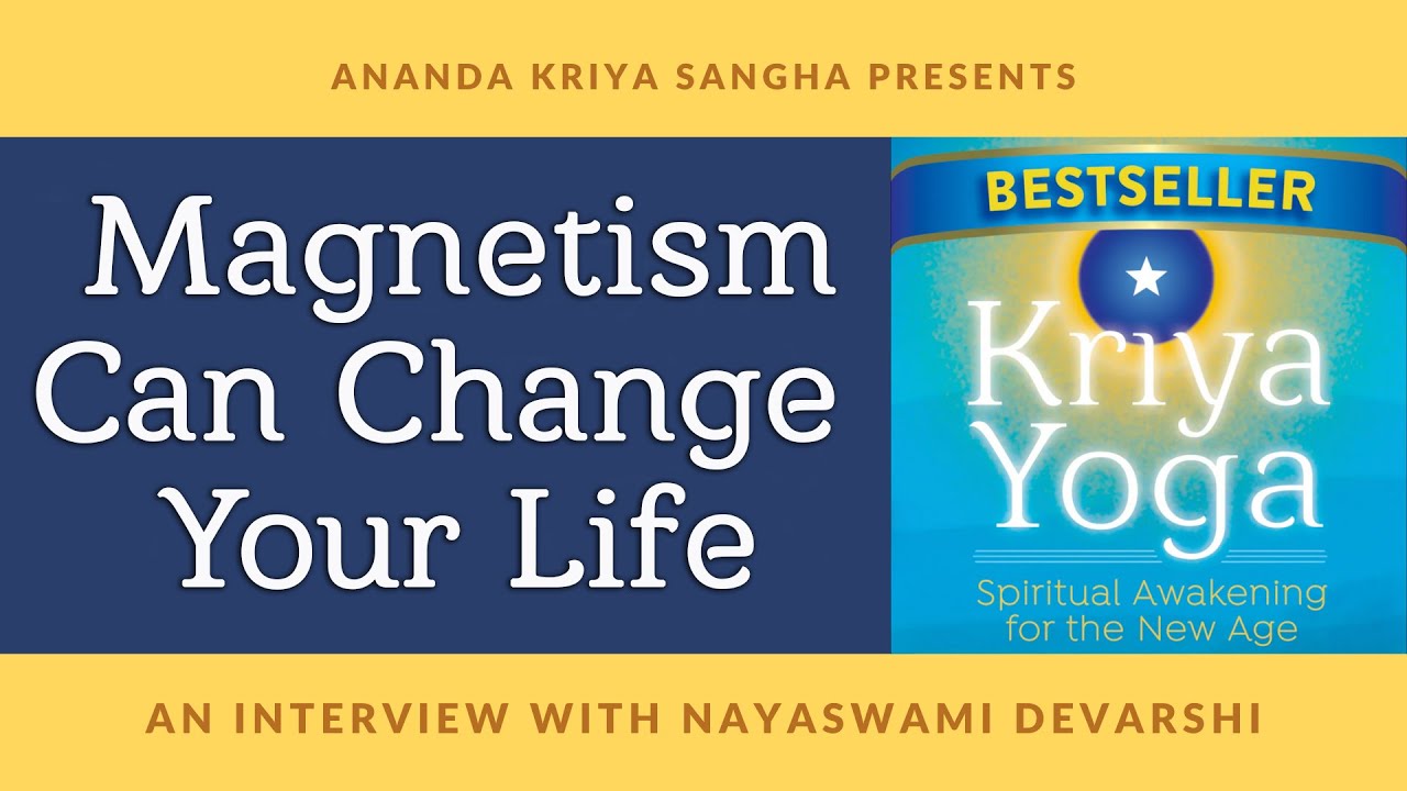 How the Magnetism of Kriya Yoga Meditation Can Change Your Life