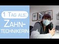 EIN TAG ALS: ZAHNTECHNIKERIN