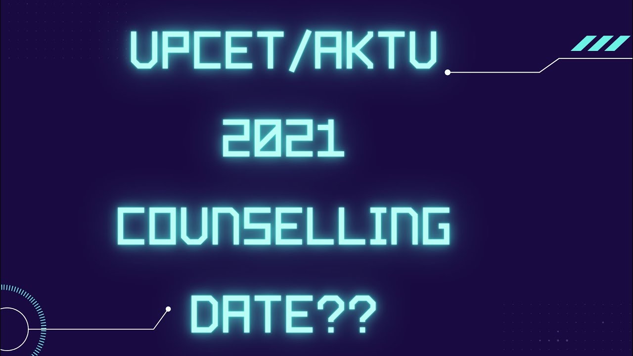 UPCET/AKTU Counselling 2021 Registration Dates Announced 