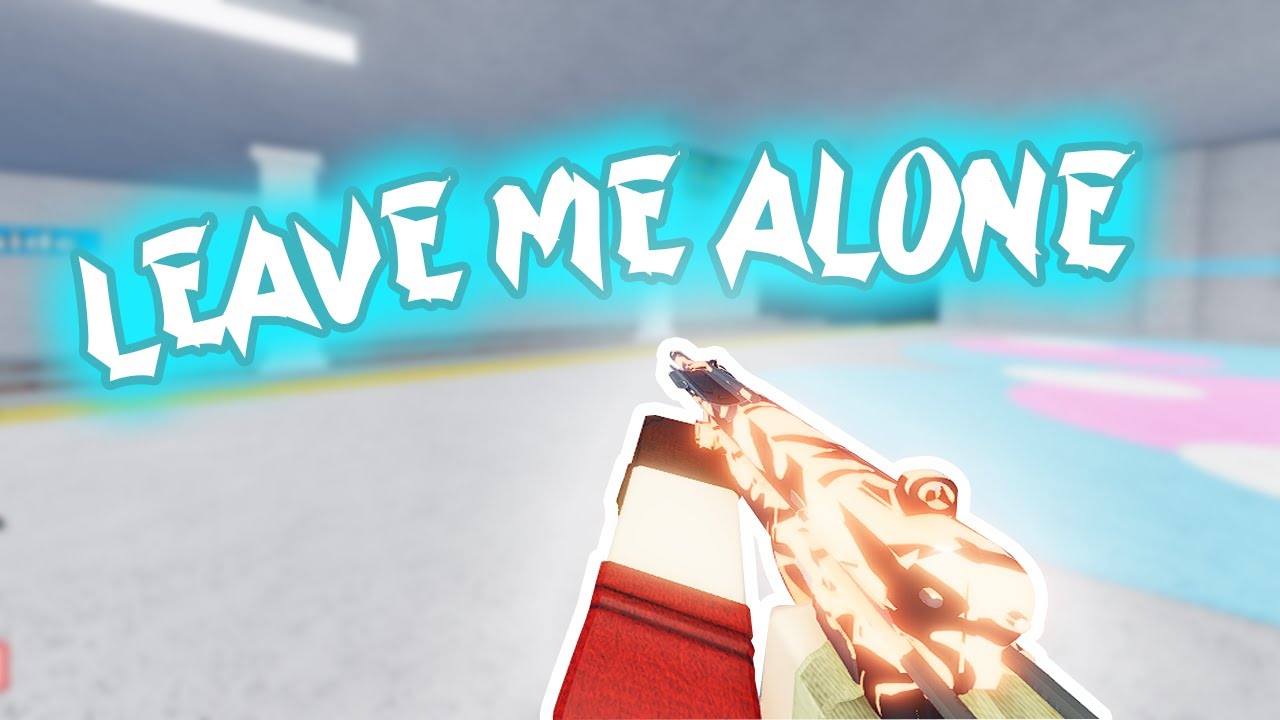 Leave Me Alone ⛓ Roblox Arsenal montage YouTube