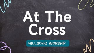 At The Cross - Hillsong Worship