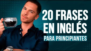 20 frases en inglés cruciales para principiantes