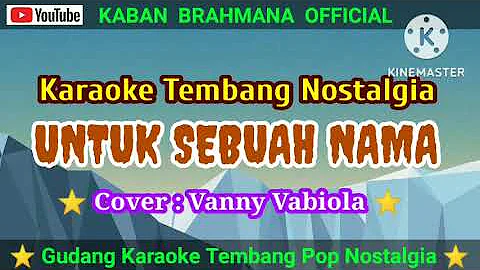 Karaoke Pop Nostalgia / UNTUK SEBUAH NAMA (Meriam Belina) Cover Vanny Vabiola