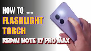 How to turn on Flashlight | Torch on Redmi Note 17 Pro Max screenshot 4