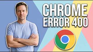 Details Fix Chrome Error 400 (Easy Guide) Guide