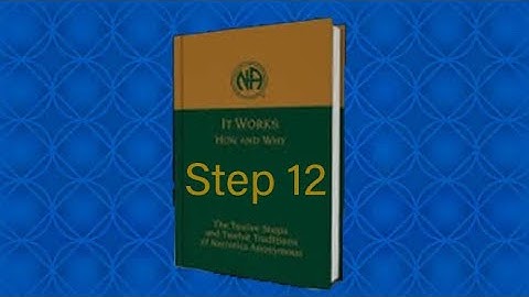 It Works: How and Why? (Step 12)