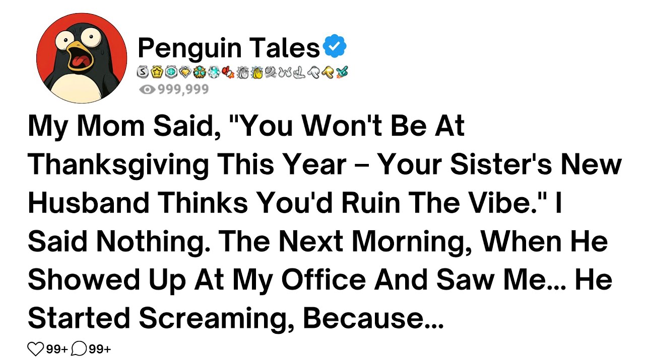 My Mom Said, "You Won't Be At Thanksgiving This Year – Your Sister's New Husband Thinks You'd Ruin..