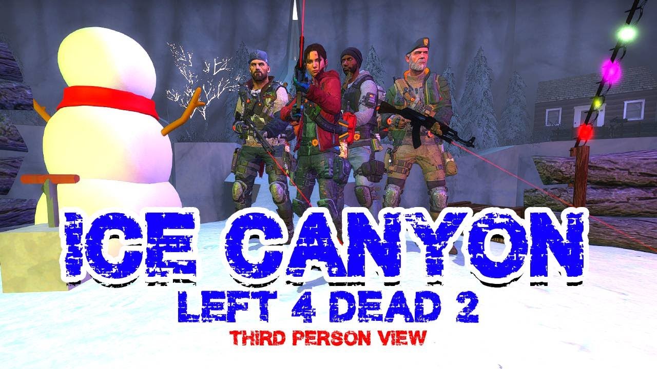 Ice Canyon campaign - Left 4 Dead 2 with Third person view mode 