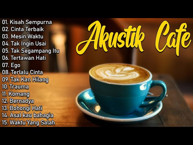 Full Album Akustik Cafe Santai 2024 - Akustik Lagu Indonesia - Musik Cafe Populer Enak Didengar class=