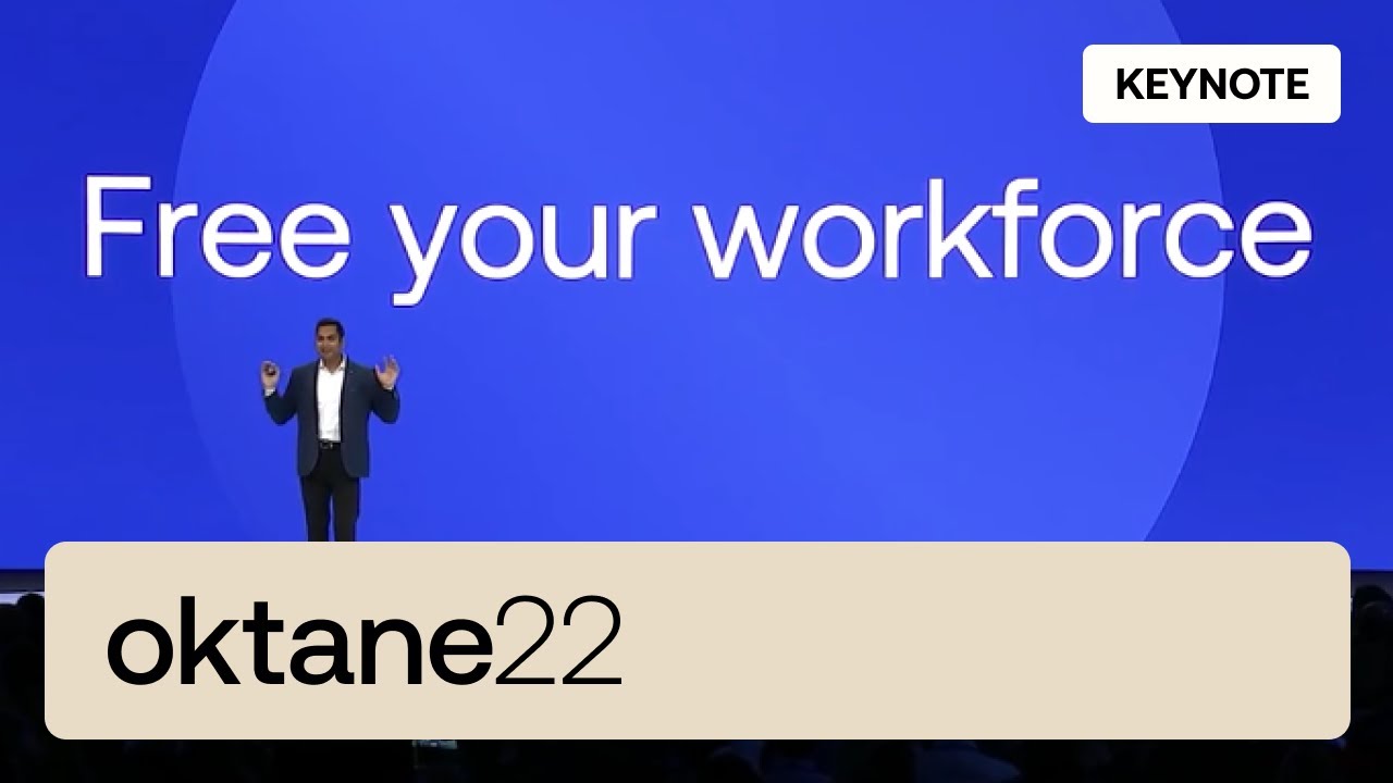 Keynote: Workforce Identity Cloud: Identity Powers Security | Oktane 2022