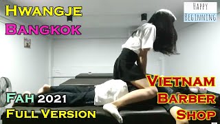 Vietnam Barber Shop FAH 2021 FULL VERSION - Hwangje (Bangkok, Thailand)