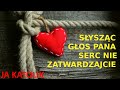 SŁYSZĄC GŁOS PANA SERC NIE ZATWARDZAJCIE