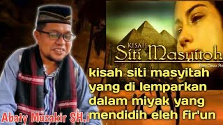 KISAH MASYITAH DAN KELUARGANYA DI BAKAR HIDUP- HIDUP OLEH FIRAUN