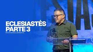 Eclesiastés | Pastor Emanuel Barrientos | #MensajeCristiano