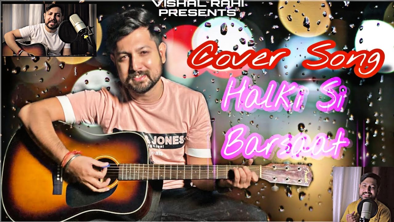 Halki Si Barsaat Cover By Vishal Rahi | Saaj Bhatt | Sanjeev Chaturvedi ...