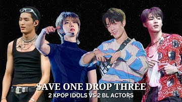 Save One Drop Three, 2 Kpop Idols vs 2 BL Actors