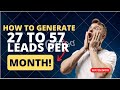 How To Generate 27 To 57 Leads Per Month...Using Social Media Platform and Software.