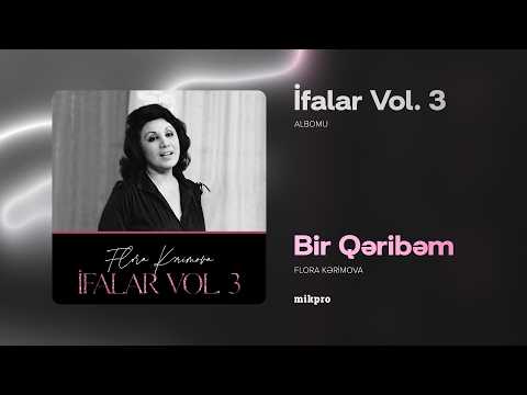 Flora Kərimova — Bir Qəribəm (Rəsmi Audio)