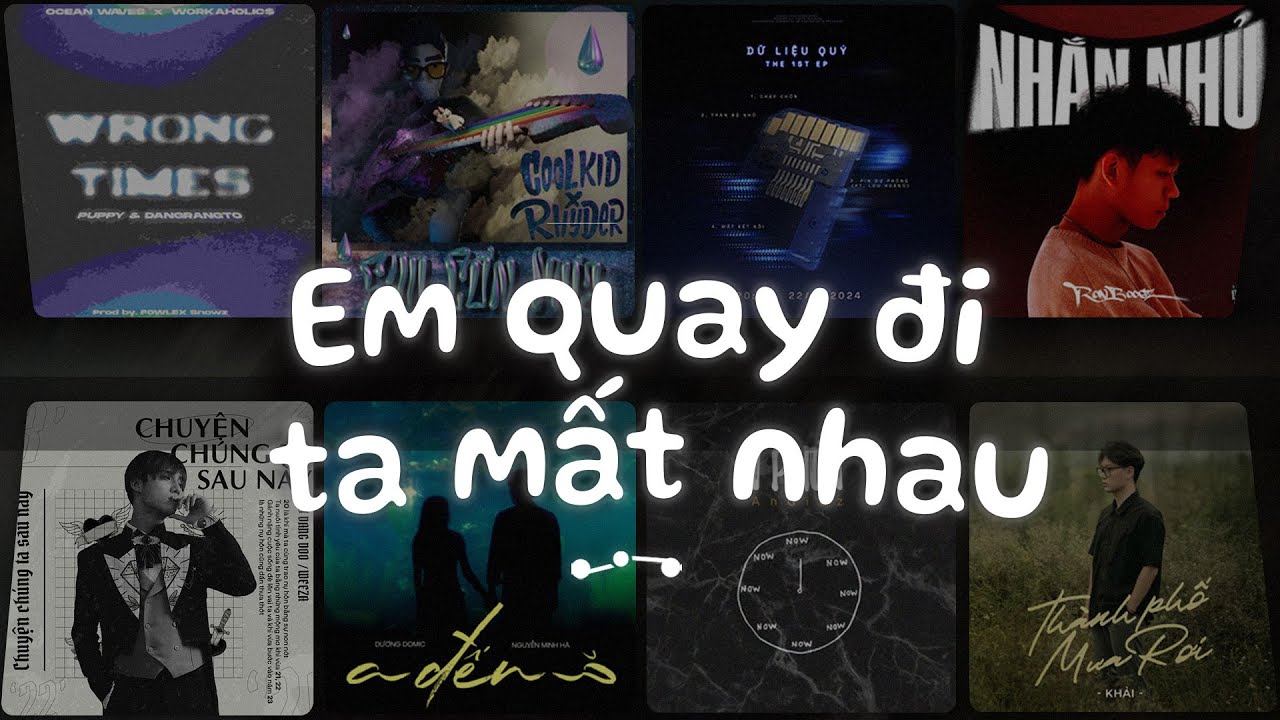 Em quay đi ta mất nhau..Wrong Times, 20 là khi mà ta, Nhắn Nhủ - Nhạc Việt Lofi Chill Tâm Trạng Buồn