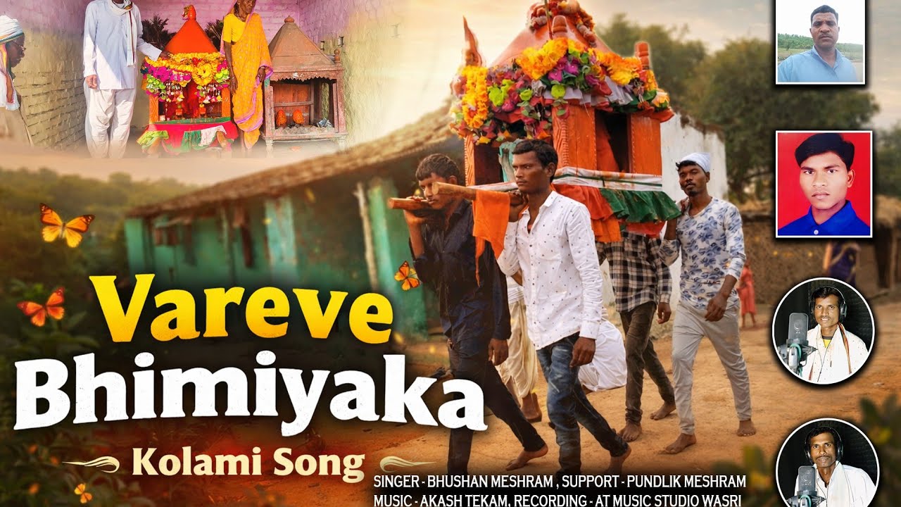 VARE VE BHIMAYAK ||  NEW KULTURE KOLAMI SONG || SINGER BHUSHAN MESHRAM || MUSIC AKASH TEKAM 