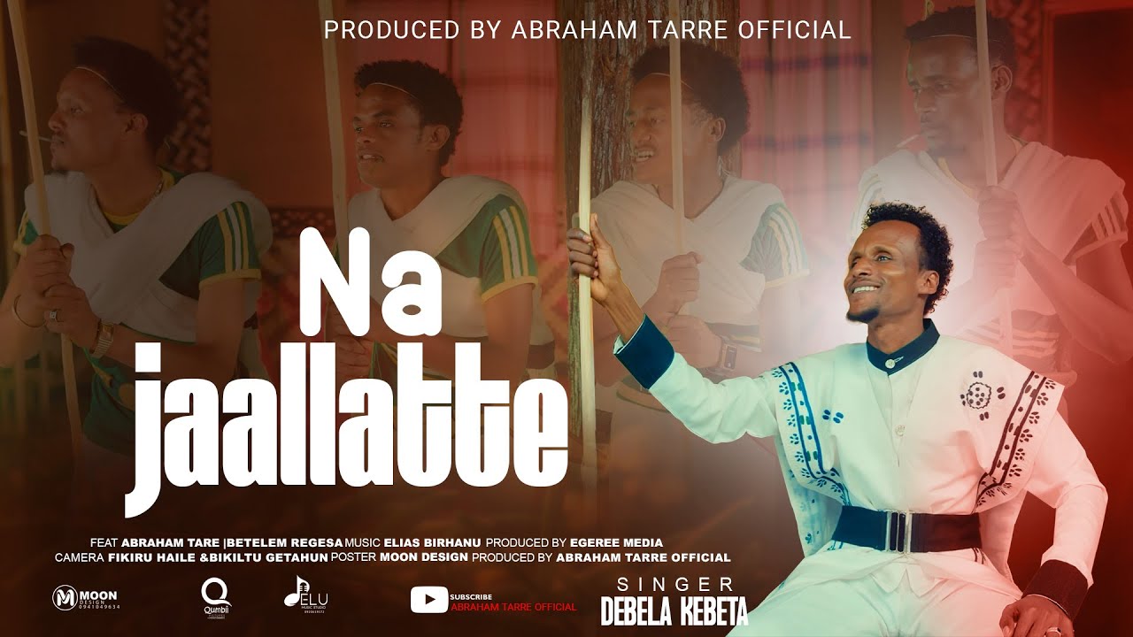 NA JAALLATTE || DEBELA KEBETA