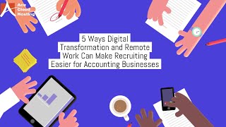 5 Ways Digital Transformation And Remote Work Can Make Recruiting Easier for Accounting Businesses