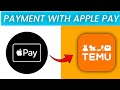 How to Pay Using Apple Pay on TEMU (2025)