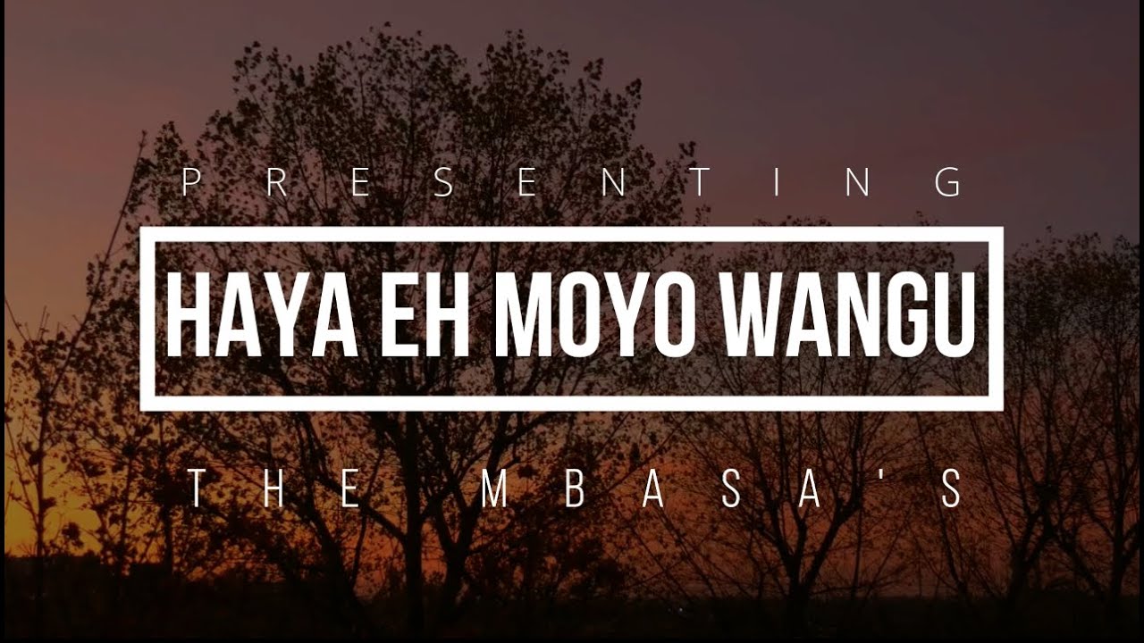 Haya eh moyo wangu Lyrics Official Video  The Mbasas  Gospel Hymn
